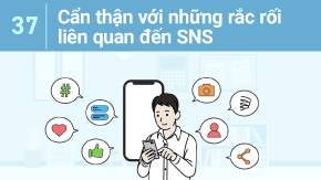 37 Cẩn thận với những rắc rối liên quan đến SNS